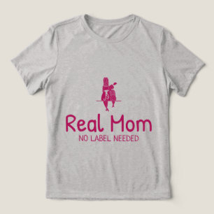 Real Mom No Label Needed Adoptive Mom Tri-Blend Shirt