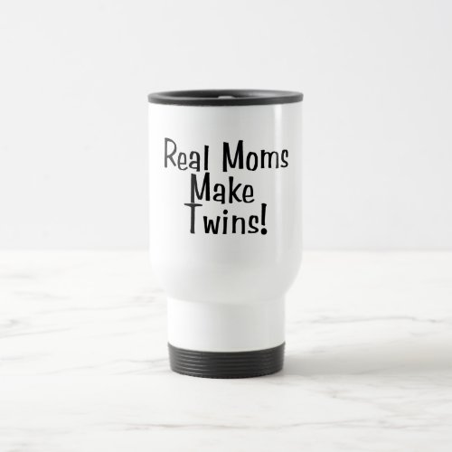 Real Moms Make Twins Travel Mug