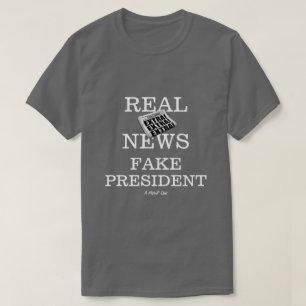 Real News Fake President - A MisterP Shirt