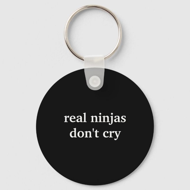 Real Ninjas Dont Cry  Keychain (Front)