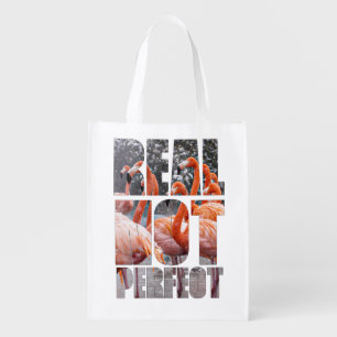 Real Not Perfect Quote Flamingo Tropical Birds Grocery Bag