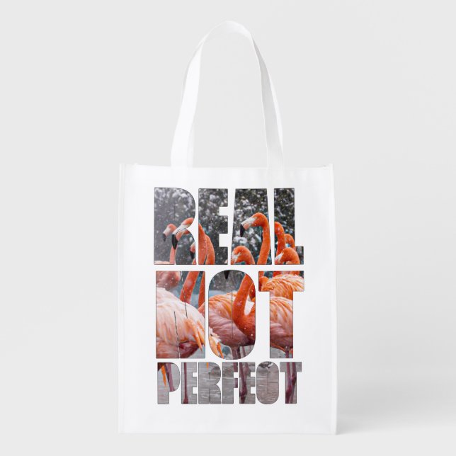 Real Not Perfect Quote Flamingo Tropical Birds Grocery Bag (Front)
