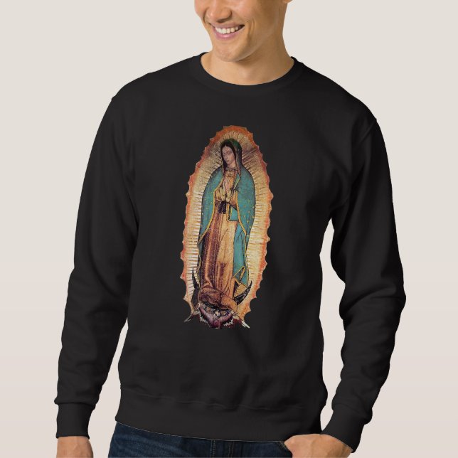 Real Our Lady Of Guadalupe Virgin Mary Catholic   Sweatshirt (Front)