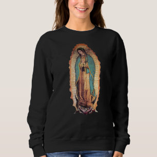 Real Our Lady Of Guadalupe Virgin Mary Catholic Sweatshirt