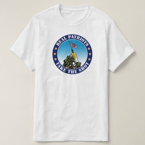 Real Patriots Take The Shot _ Iwo Jima Pro Vax Cla T_Shirt