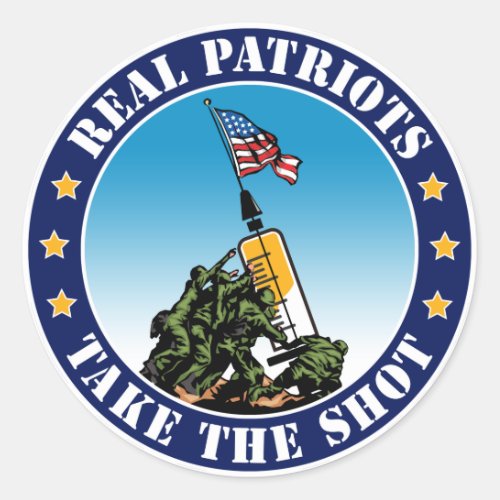 Real Patriots Take The Shot _ Iwo Jima Pro Vax Classic Round Sticker