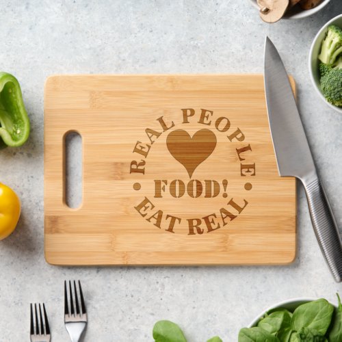 Real People Eat Real Food Typography Heart Cutting Board