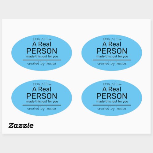 Real Person Not AI generated message _ your name Oval Sticker