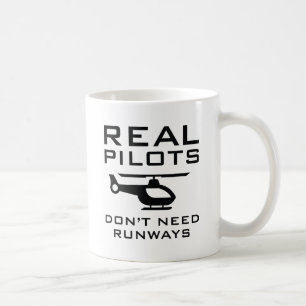 Real Pilots Don't Need Runways Coffee Mug