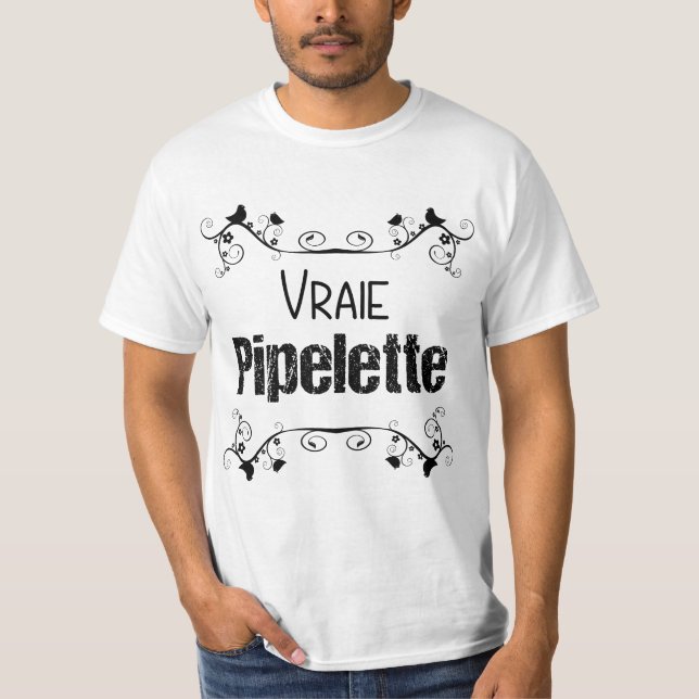 Real Pipelette Speaks Without Stop Chatting T-Shirt (Front)