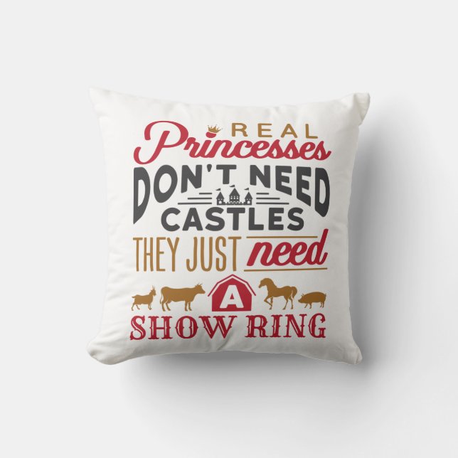 Real Princesses Need a Show Ring Livestock Show Throw Pillow (Front)
