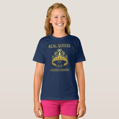 Real Queens Fix Each Others Crowns Inspirational T_Shirt