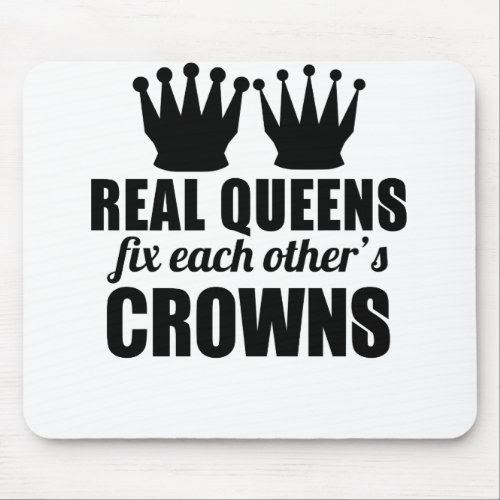 Real Queens Fix Each Others Crowns Mouse Pad