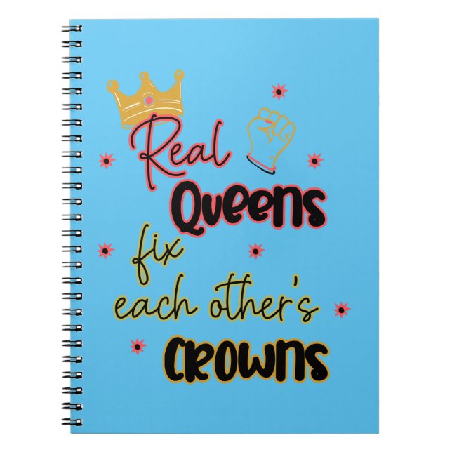 Real Queens Fix Each Other's Crowns Notebook (Front)