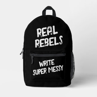 Real Rebels Write Super Messy, Cool Black Printed Backpack