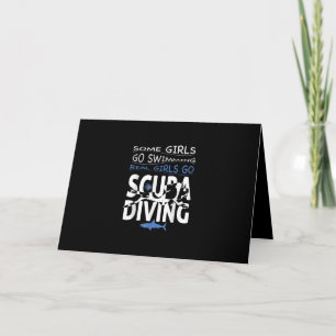 Real Scuba Diving Girl Some Go Swimming Funny Gift Card