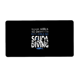 Real Scuba Diving Girl Some Go Swimming Funny Gift Label