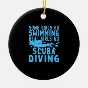 Real Scuba Diving Girls Some Go Swimming Design Ceramic Ornament