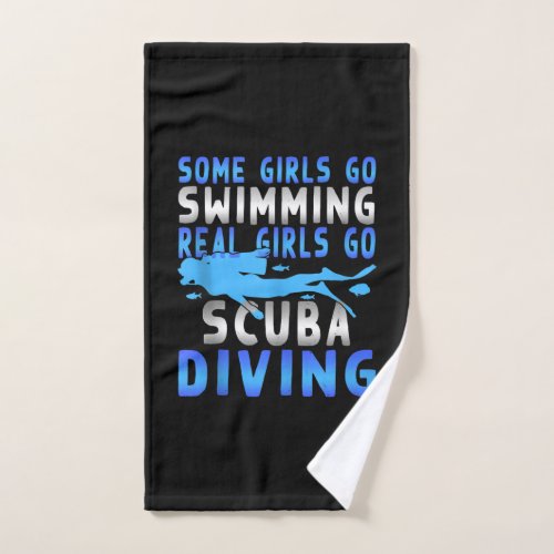 Real Scuba Diving Girls Some Go Swimming Funny Hand Towel