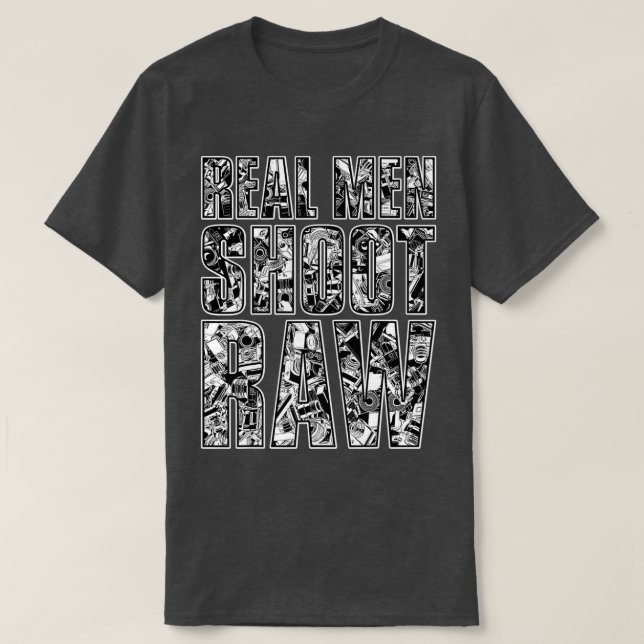 Real Shoot Raw Photographer  T-Shirt (Design Front)