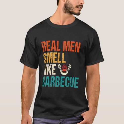 Real Smell Like Barbecue Barbecuing Grilling Bbq T_Shirt