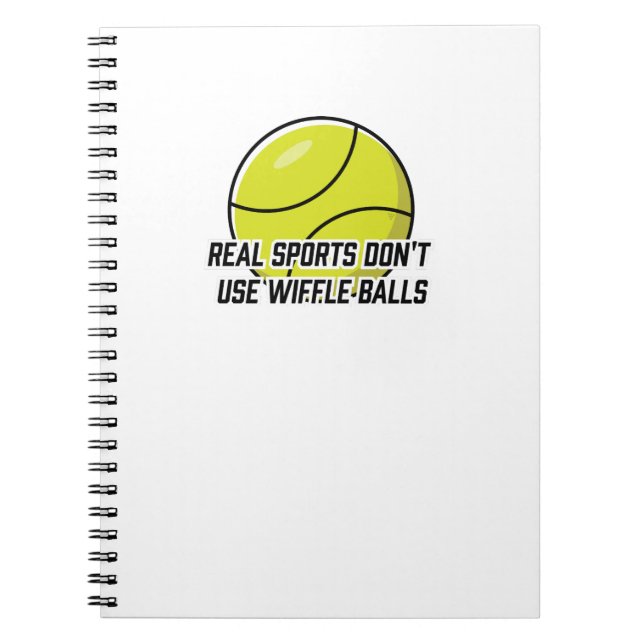 Real Sports Don't use Wiffle Balls Notebook (Front)