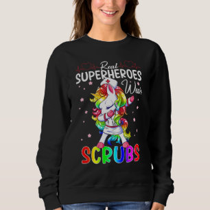 Real Superheroes Wear Scrubs Nursing Dabbing Unico Sweatshirt