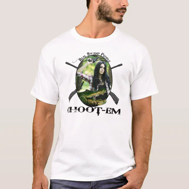 REAL SWAMP PEOPLE CHOOT-EM SHIRT | Zazzle