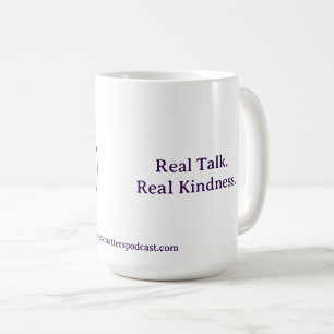 Real Talk. Real Kindness Mug