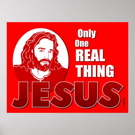 Real Thing: Jesus Poster | Zazzle