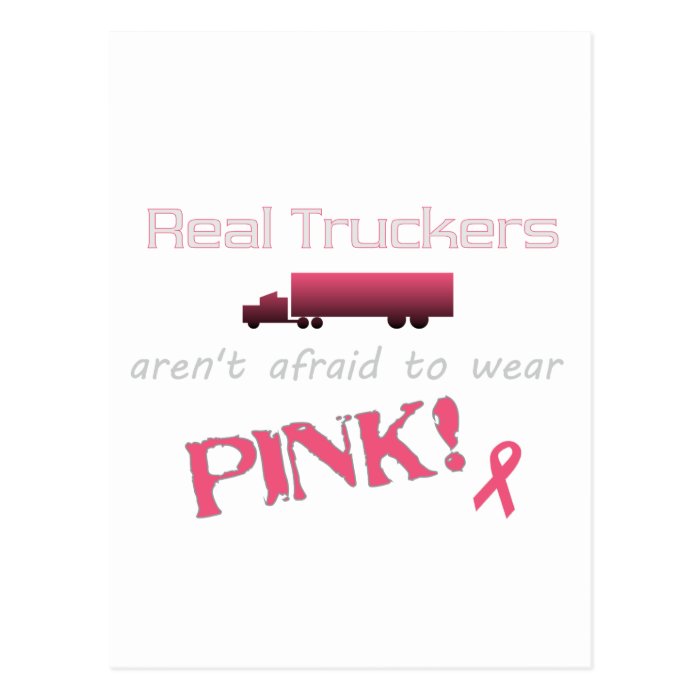Real Truckers Wear Pink   Breast Cancer Post Card