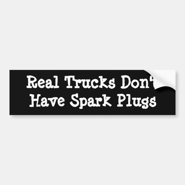 Real Trucks Don't Have Spark Plugs Bumper Sticker (Front)