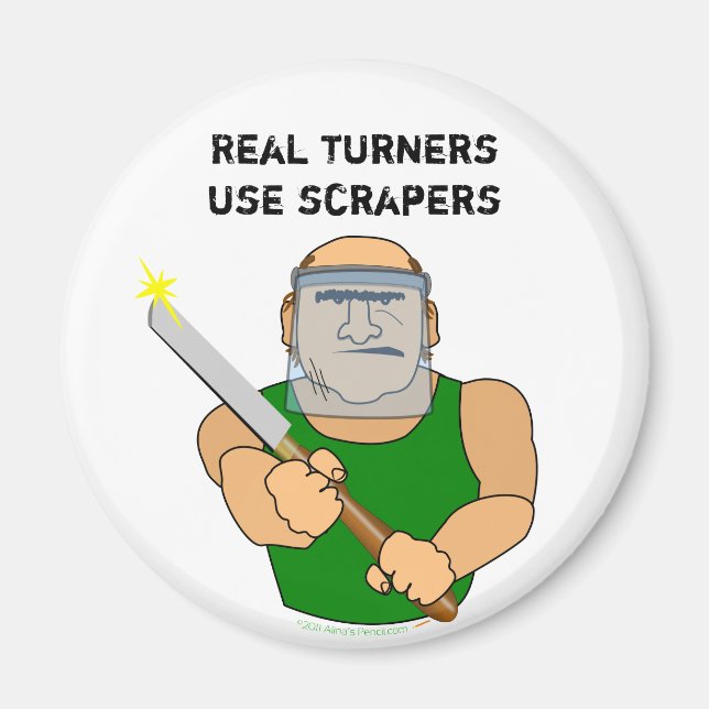 Real Turners UseScrapers Funny Woodturning Cartoon Magnet (Front)
