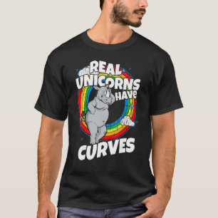 Real Unicorns Have Curves Rainbow For Women Or Men T-Shirt