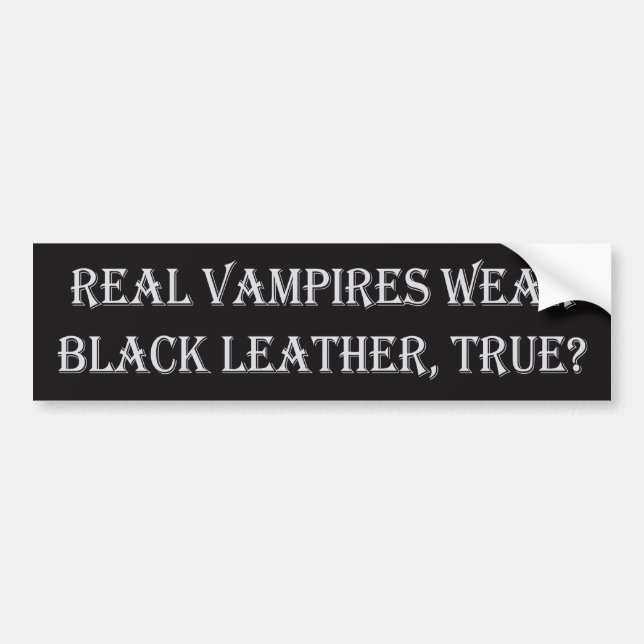 Real Vampires Wear Black Leather Bumper Sticker (Front)