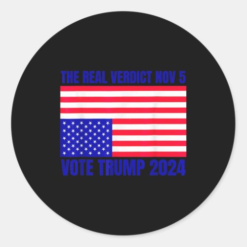 Real Verdict Nov 5 Trump 2024 Upside Down Flag Dis Classic Round Sticker