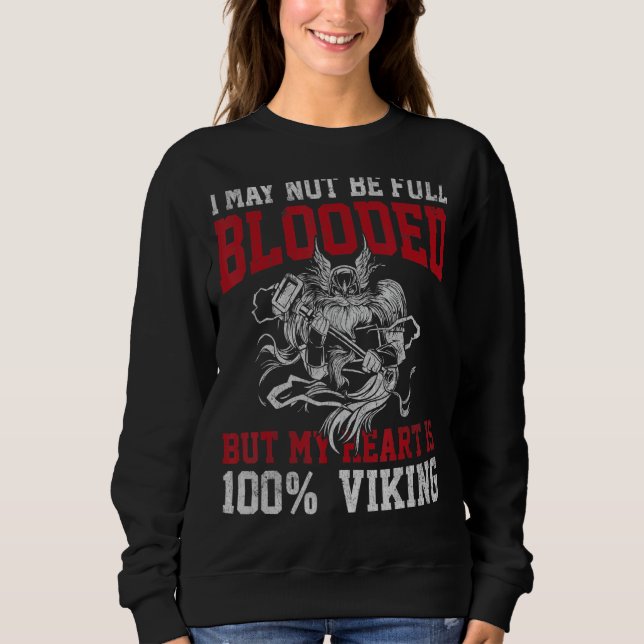 Real vikings come to Valhalla and are not afraid o Sweatshirt (Front)