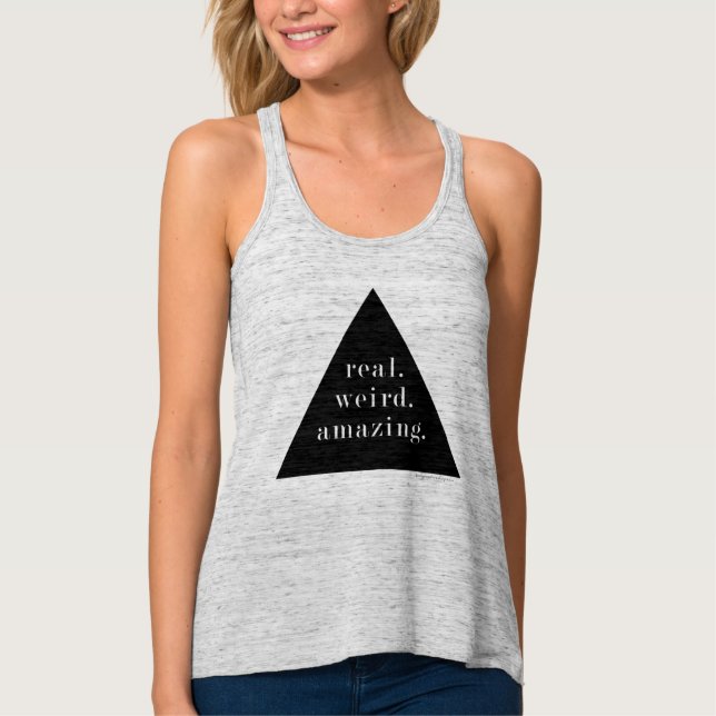 real. weird. amazing. - Racerback Tank Top (Front)