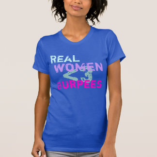 Real Women Do Burpees T-Shirt