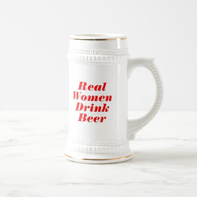 Real Women Drink Beer Stein (Right)