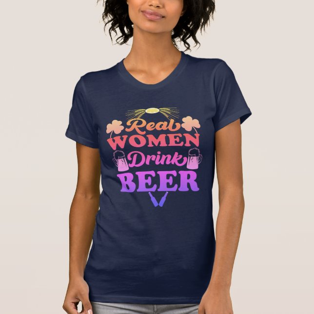 Real Women drink beer T-Shirt (Front)