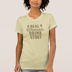 Real Women Drink Stout T-shirt
