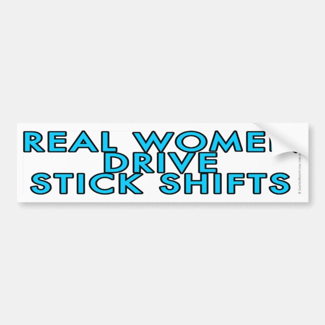 Real women drive stick shifts bumper sticker (Front)