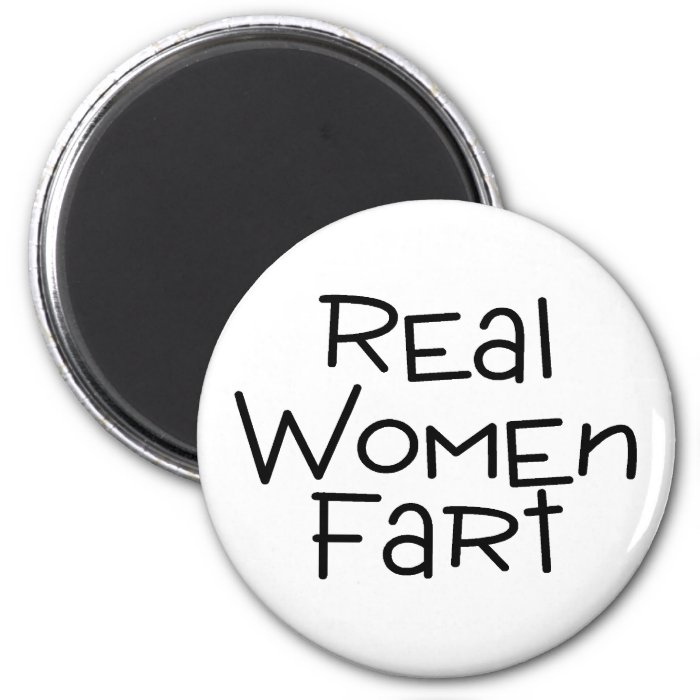 Real Women Fart Fridge Magnet
