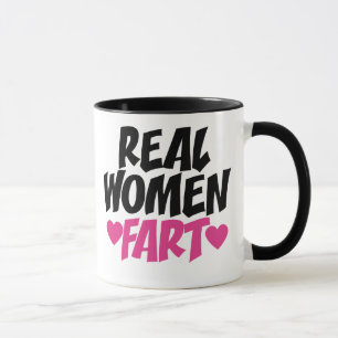 Real Women Fart Mug