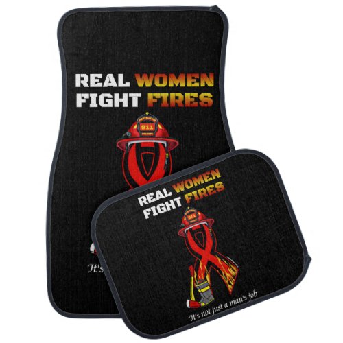 REAL WOMEN FIGHT FIRES CAR FLOOR MAT