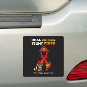 REAL WOMEN FIGHT FIRES CAR MAGNET