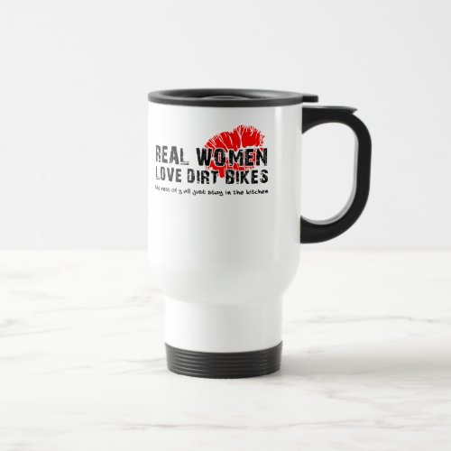 Real Women Funny Dirt Bike Motocross Travel Mug