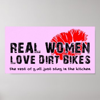 Real Women Funny Motocross Dirt Bike Poster Sign by allanGEE at Zazzle