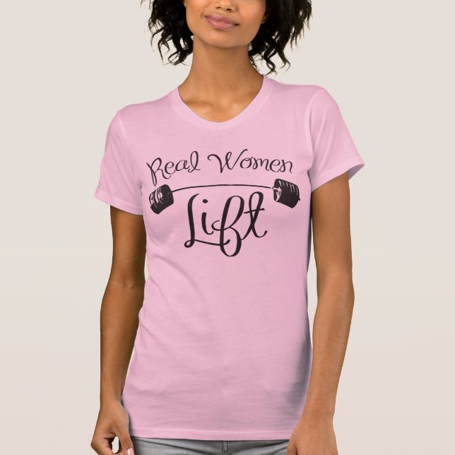 Real Women Lift - Female Bodybuilding Shirt (Front)